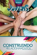 Jovens 6 - Construindo Relacionamentos - Guia - Editora Cristã Evangélica
