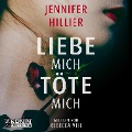 Cover-Bild zum Titel 'Liebe mich, töte mich' von 'Jennifer Hillier'