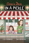 Ellie's Deli: In a Pickle! - Lisa Greenwald