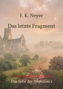 Cover-Bild zum Titel 'Das letzte Fragment' von 'Friedhelm Neyer'