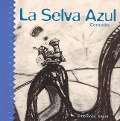 Cover-Bild zum Titel 'La Selva Azul' von 'Agustin Comollo'
