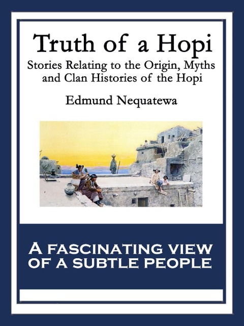 Truth of a Hopi - Edmund Nequatewa