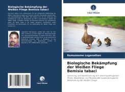 Biologische Bekämpfung der Weißen Fliege Bemisia tabaci - Ramazeame Loganathan