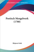 Cover-Bild zum Titel 'Poetisch Mengelwerk (1788)' von 'Rhijnvis Feith'