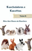 Cover-Bild zum Titel 'Kuchelohren & Karotten - alles über Hasen als Haustiere' von 'Tobias Hopfmüller'