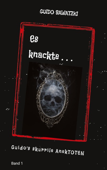 Es knackte ... - Guido Sawatzki