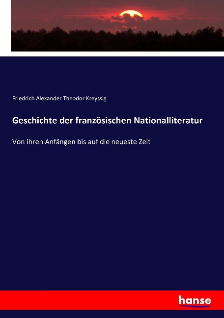 Geschichte der französischen Nationalliteratur - Friedrich Alexander Theodor Kreyssig