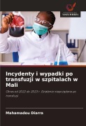 Cover-Bild zum Titel 'Incydenty i wypadki po transfuzji w szpitalach w Mali' von 'Mahamadou Diarra'