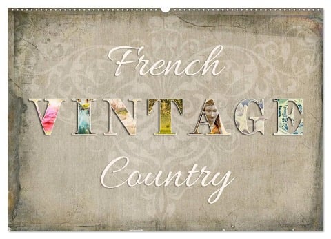French Vintage Country (Wandkalender 2024 DIN A2 quer), CALVENDO Monatskalender - Kathleen Bergmann
