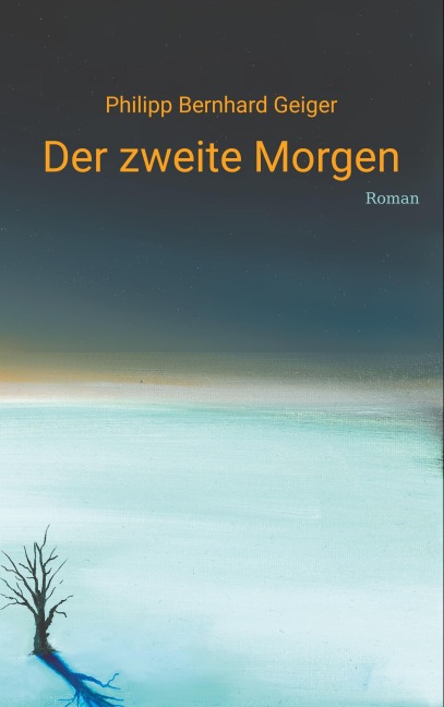 Der zweite Morgen - Philipp Bernhard Geiger