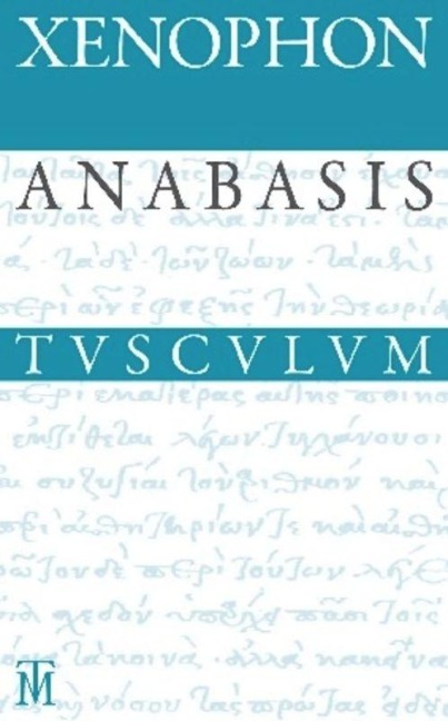 Anabasis / Der Zug der Zehntausend - Xenophon