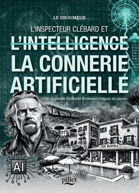 L'Inspecteur Clébard et l'intelligence (ou plutôt) la connerie artificielle - Eric Lehmann