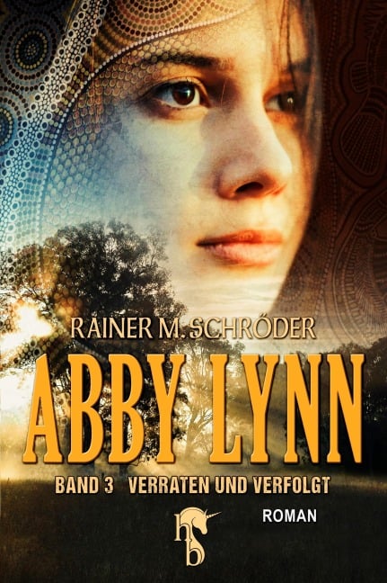 Abby Lynn - Verraten und Verfolgt - Rainer M. Schröder