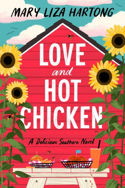 Love and Hot Chicken - Mary Liza Hartong