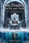 Cover-Bild zum Titel 'Die Zitadelle aus Eis und Asche' von 'Slawomir Rudziak'