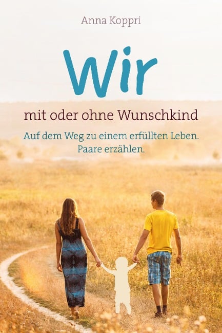 Wir - mit oder ohne Wunschkind - Anna Koppri