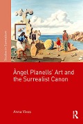 Cover-Bild zum Titel 'Àngel Planells' Art and the Surrealist Canon' von 'Anna Vives'