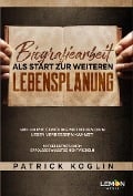 Cover-Bild zum Titel 'Biografiearbeit als Start zur weiteren Lebensplanung' von 'Patrick Koglin'