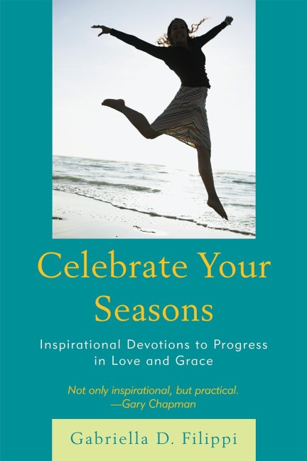 Celebrate Your Seasons - Gabriella D. Filippi