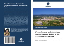 Wahrnehmung und Akzeptanz des Hochwasserrisikos in der Innenstadt von Ricatla - Judite Pinto Tene