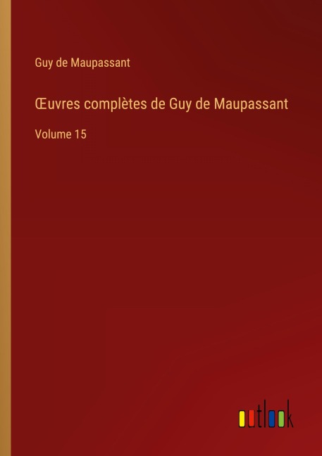 ¿uvres complètes de Guy de Maupassant - Guy de Maupassant