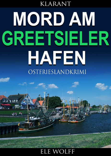 Mord am Greetsieler Hafen. Kurz - Ostfrieslandkrimi - Ele Wolff