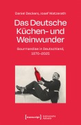 Cover-Bild zum Titel 'Das Deutsche Küchen- und Weinwunder' von 'Daniel Deckers, Josef Matzerath'
