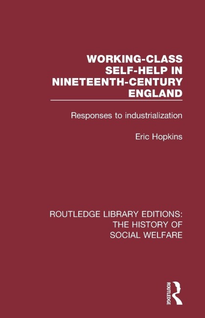 Working-Class Self-Help in Nineteenth-Century England - Eric Hopkins