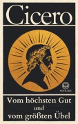 Cover-Bild zum Titel 'Cicero, Vom höchsten Gut und vom größten Übel' von 'Marcus Tullius Cicero'