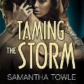 Cover-Bild zum Titel 'Taming the Storm Lib/E' von 'Samantha Towle'
