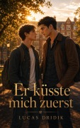 Cover-Bild zum Titel 'Er küsste mich zuerst' von 'Lucas Dridik'