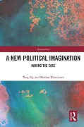Cover-Bild zum Titel 'A New Political Imagination' von 'Tony Fry, Madina Tlostanova'