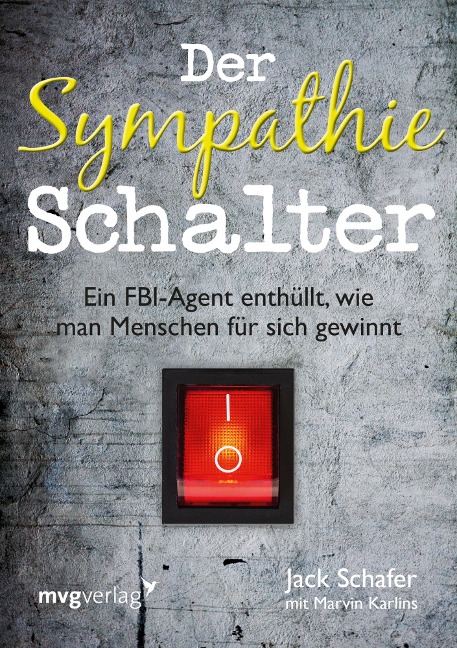 Der Sympathie-Schalter - Jack Schafer, Marvin Karlins