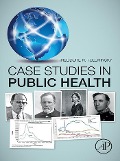 Cover-Bild zum Titel 'Case Studies in Public Health' von 'Theodore H. Tulchinsky'