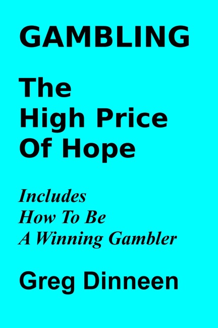 Gambling The High Price Of Hope - Greg Dinneen
