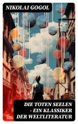Cover-Bild zum Titel 'Die toten Seelen - Ein Klassiker der Weltliteratur' von 'Nikolai Gogol'