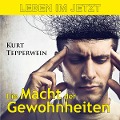 Cover-Bild zum Titel 'Leben im Jetzt: Die Macht der Gewohnheiten' von ''