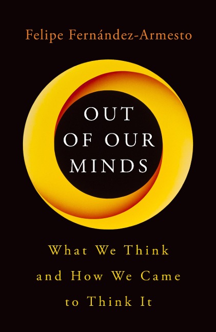 Out of Our Minds - Felipe Fernández-Armesto