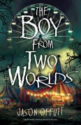 Cover-Bild zum Titel 'The Boy from Two Worlds' von 'Jason Offutt'