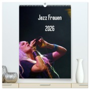 Cover-Bild zum Titel 'Jazz Frauen 2026 (hochwertiger Premium Wandkalender 2026 DIN A2 hoch), Kunstdruck in Hochglanz' von 'Gerhard Klein'