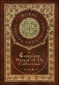 The Complete Wizard of Oz Collection (Royal Collector's Edition) (Case Laminate Hardcover with Jacket) - Frank L Baum