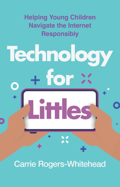 Technology for Littles - Carrie Rogers