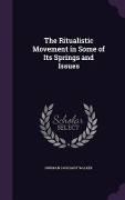 Cover-Bild zum Titel 'The Ritualistic Movement in Some of Its Springs and Issues' von 'Norman Lockhart Walker'