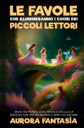 Cover-Bild zum Titel 'Le Favole che Illumineranno i Cuori dei Piccoli Lettori' von 'Aurora Fantasìa'