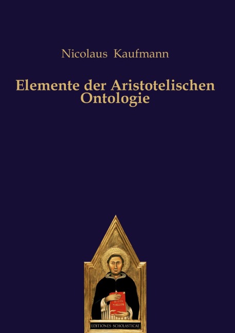 Elemente der Aristotelischen Ontologie - Nicolaus Kaufmann
