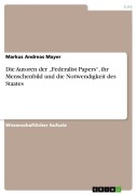 Cover-Bild zum Titel 'Die Autoren der "Federalist Papers", ihr Menschenbild und die Notwendigkeit des Staates' von 'Markus Andreas Mayer'