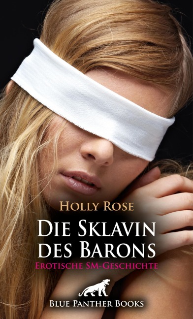 Die Sklavin des Barons | Erotische SM-Geschichte - Holly Rose