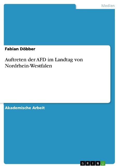 Auftreten der AFD im Landtag von Nordrhein-Westfalen - Fabian Döbber