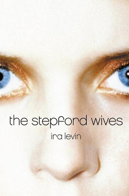 The Stepford Wives - Ira Levin