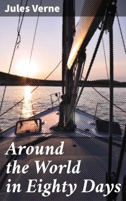 Around the World in Eighty Days - Jules Verne